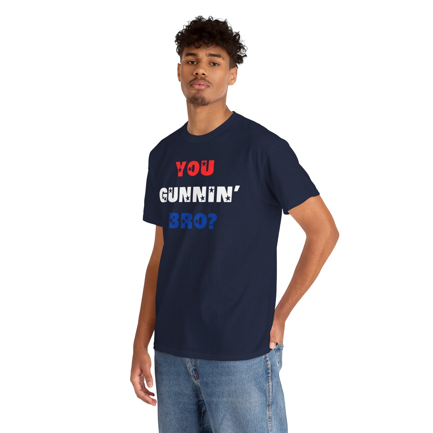 "You Gunnin' Bro?"