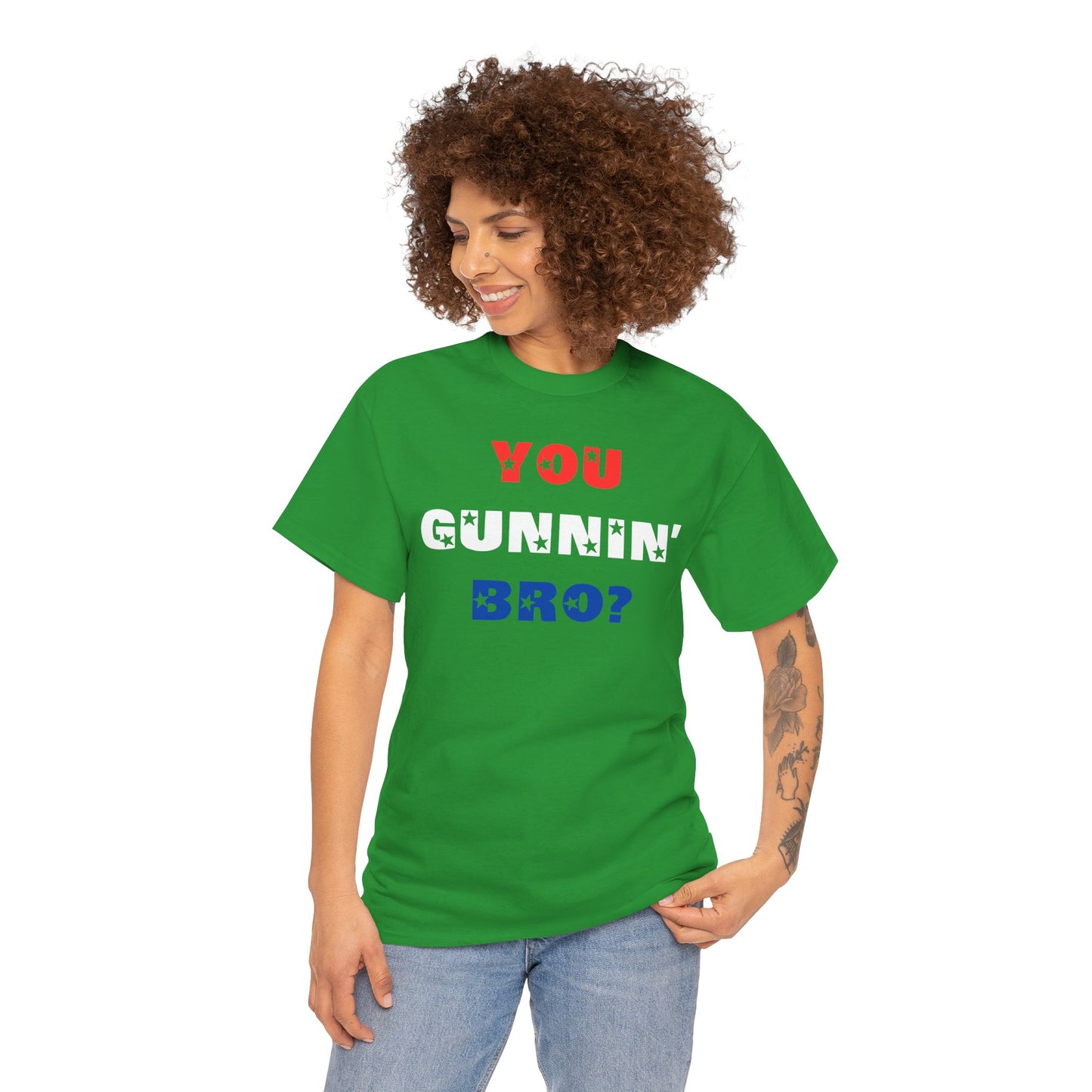 "You Gunnin' Bro?"