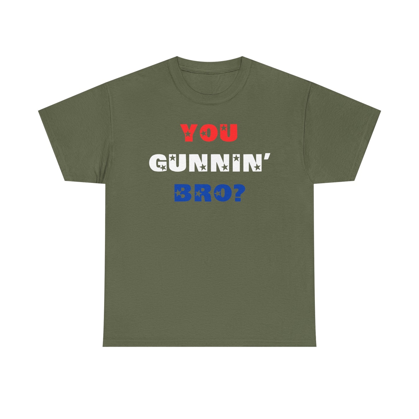 "You Gunnin' Bro?"