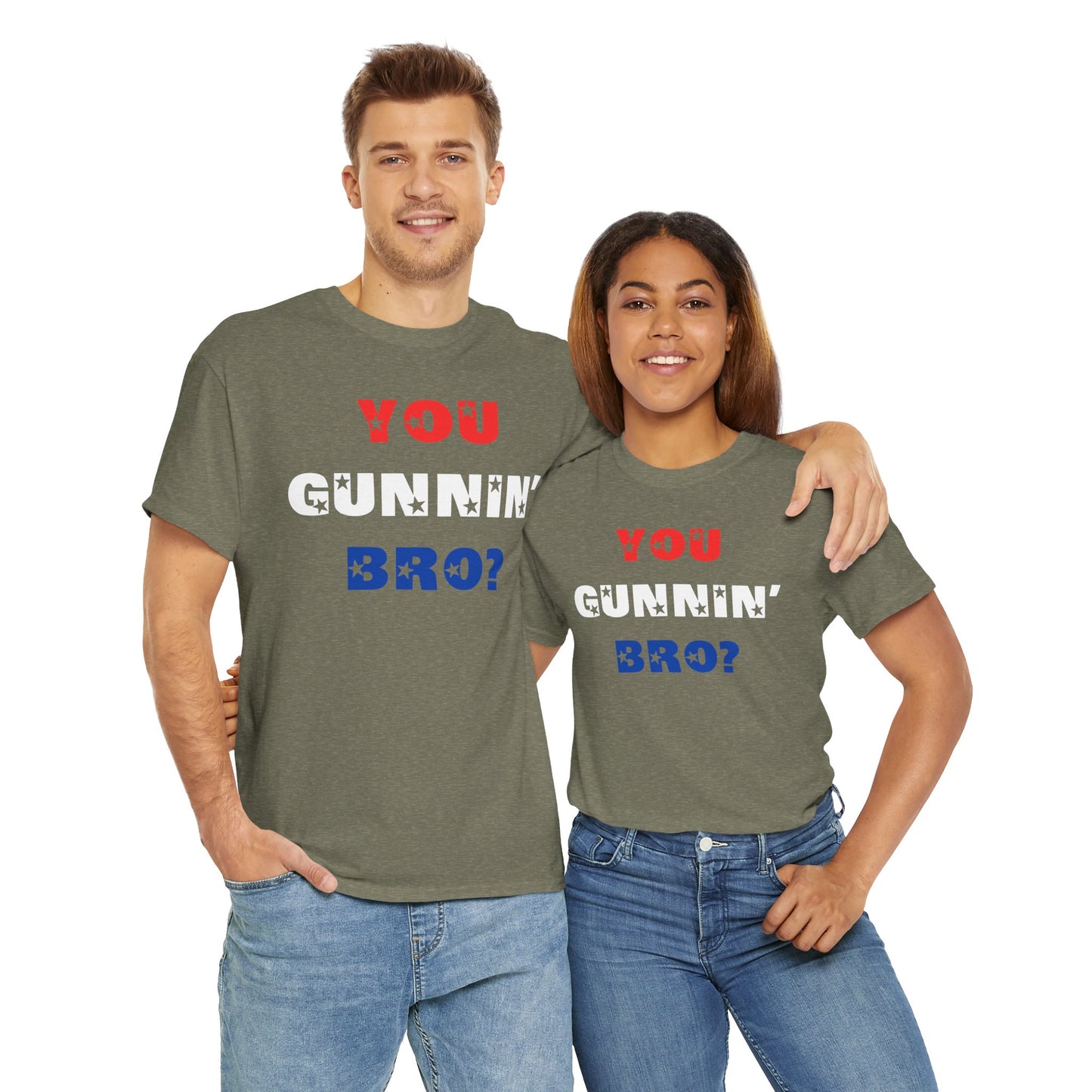 "You Gunnin' Bro?"